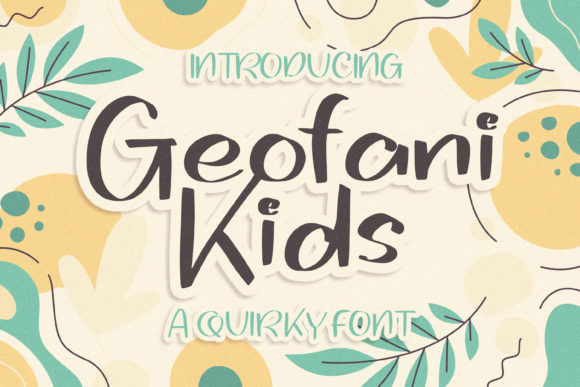 Geofani Kids: The Quirky Premium Display Font for Marketers