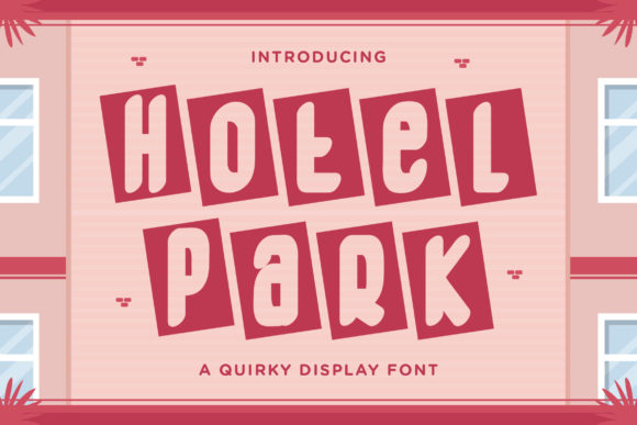 Hotel Park: A Playful Display Font for Modern Campaigns
